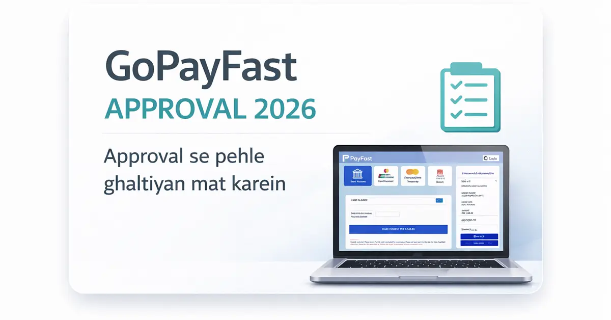 GoPayFast approval Pakistan guide showing common mistakes and rejection reasons