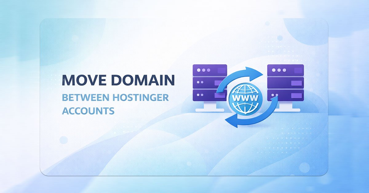 Move domain between two Hostinger accounts step by step